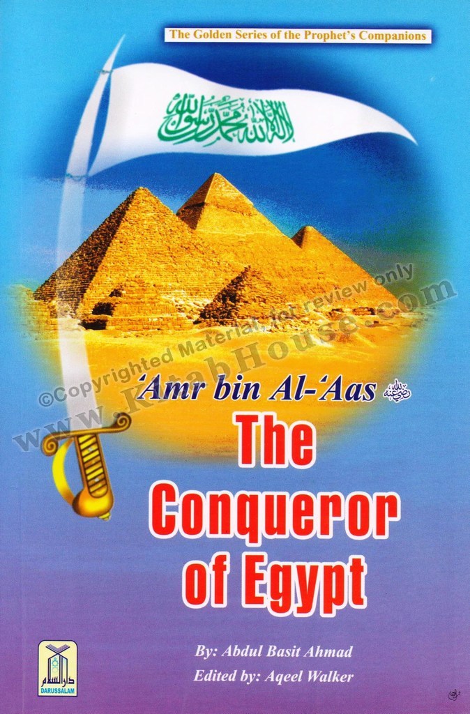 Amr bin Al-Aas (R) The Conqueror of Egypt